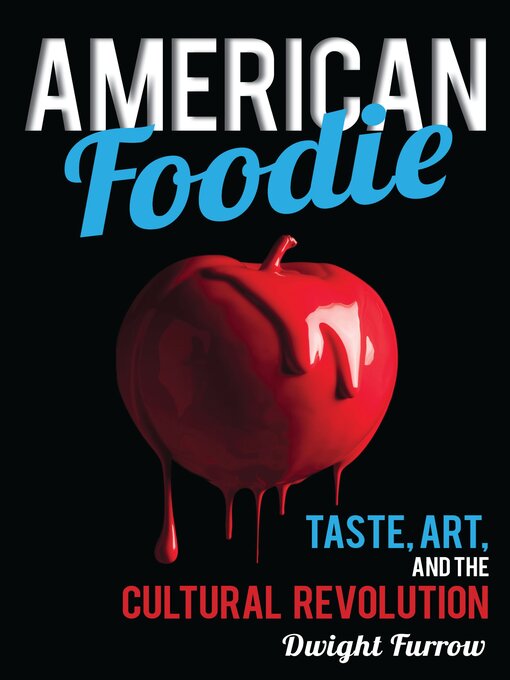 Title details for American Foodie by Dwight Furrow - Available